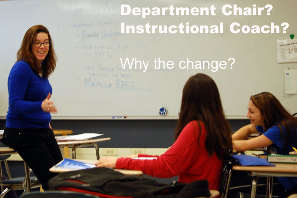 Instead of the once-traditional department chairs, RB departments will be led by instructional coaches next year.  Why the change?  What does it mean?